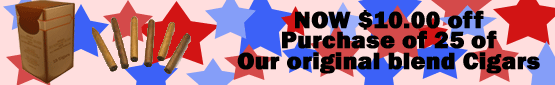 $10 Off Purchase of 25 or more our Original Blend Cigars